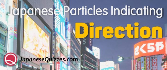 Japanese Particles that Indicate Direction